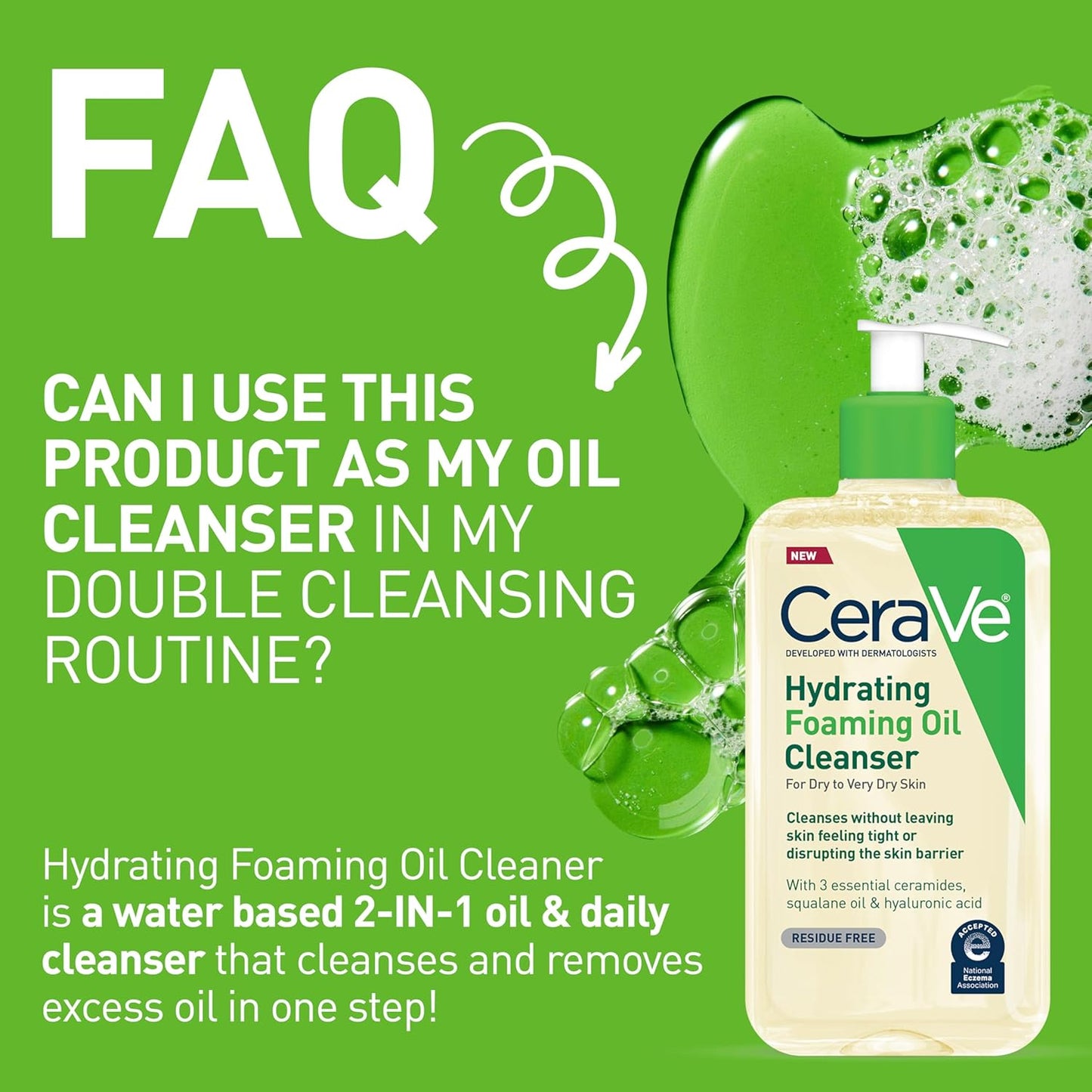 Hydrating Foaming Oil Cleanser. Moisturizing Oil Cleanser for Face & Body. Squalane Oil + Hyaluronic Acid + Ceramides. For Dry to Very Dry Skin. Fragrance Free & Residue Free. 19 FL Oz